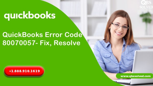 QuickBooks Error Code 80070057- Fix, Resolve