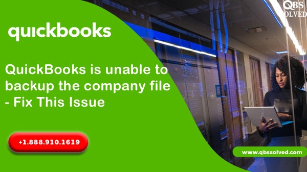 QuickBooks is unable to backup the company file - Fix This Issue
