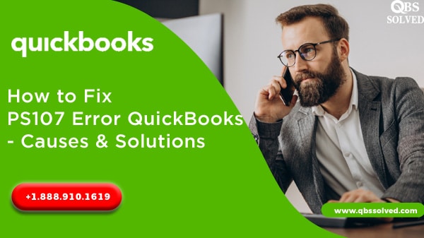 How to Fix PS107 Error QuickBooks – Causes & Solutions