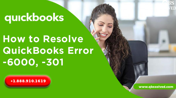 How to Resolve QuickBooks Error 6000 301