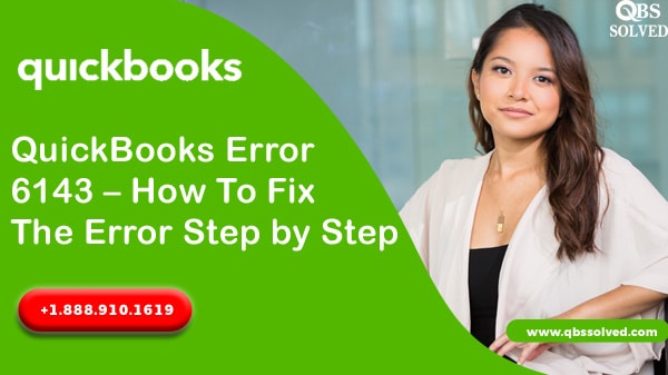 QuickBooks Error 6143 – How To Fix The Error Step by Step