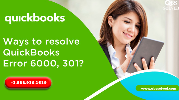 Ways to resolve QuickBooks Error 6000, 301 ?