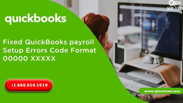 Fixed QuickBooks Payroll Setup Errors Code Format 00000 XXXXX