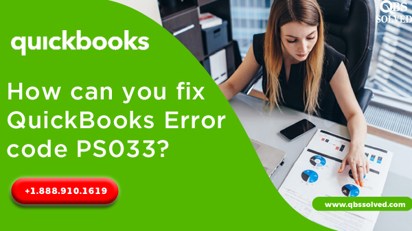 How can you fix QuickBooks Error code PS033?