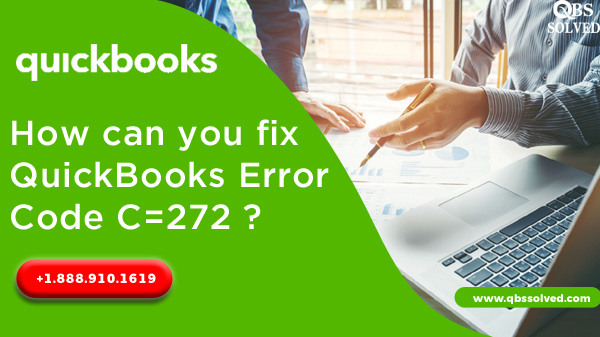 How can you fix QuickBooks Error Code C=272 ?