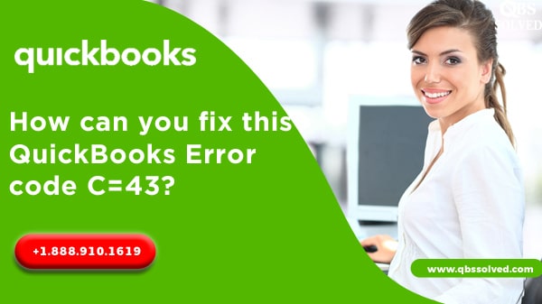 How can you fix this QuickBooks Error code C=43?