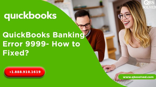 QuickBooks Banking Error 9999- How to Fixed?