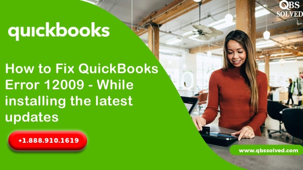 How to Fix QuickBooks Error 12009 - While installing the latest updates